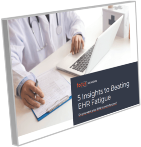 5 Insights for Beating EHR Fatigue